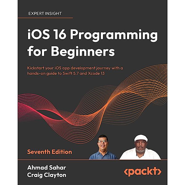 iOS 16 Programming for Beginners, Ahmad Sahar, Craig Clayton