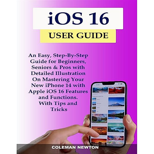 iOS 16 User Guide, Coleman Newton