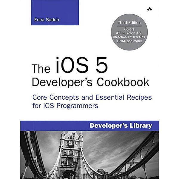 iOS 5 Developer's Cookbook, The / Developer's Library, Erica Sadun