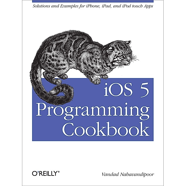 iOS 5 Programming Cookbook, Vandad Nahavandipoor