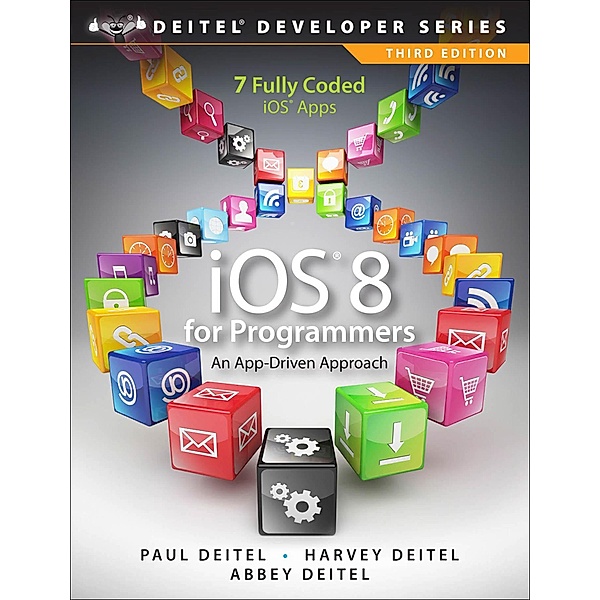 iOS 8 for Programmers, Paul Deitel, Harvey M. Deitel, Abbey Deitel