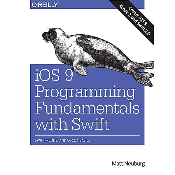 iOS 9 Programming Fundamentals with Swift, Matt Neuburg