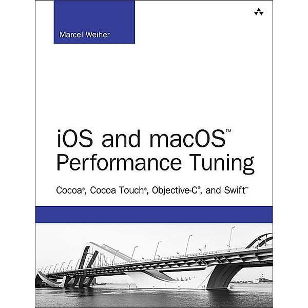 iOS and macOS Performance Tuning, Marcel Weiher