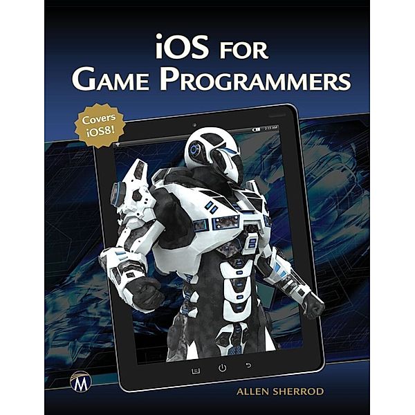 iOS for Game Programmers, Allen Sherrod