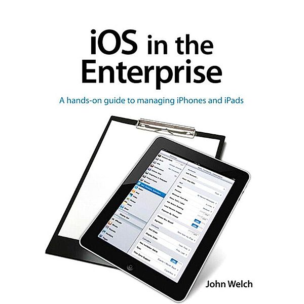 iOS in the Enterprise, John Welch