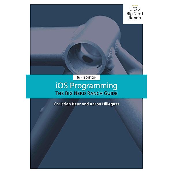 iOS Programming / Big Nerd Ranch Guides, Christian Keur, Aaron Hillegass
