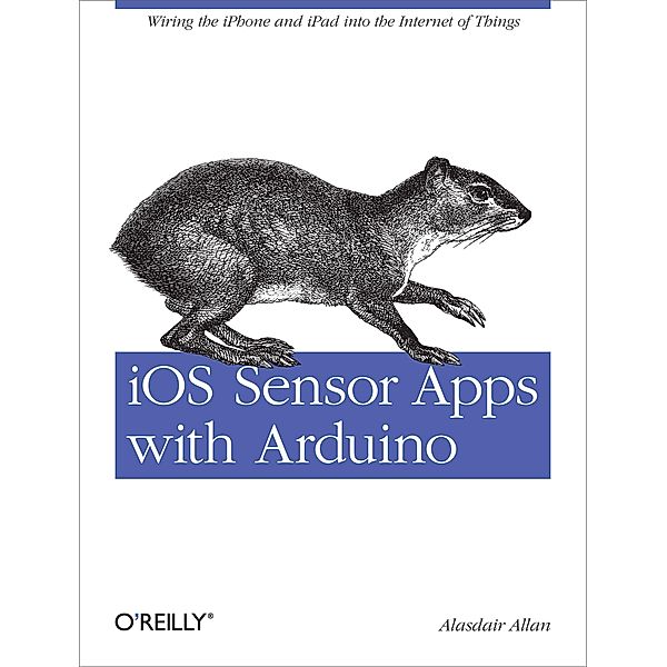 iOS Sensor Apps with Arduino, Alasdair Allan