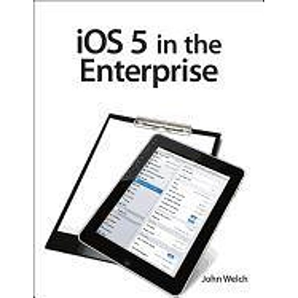 iOS5 in the Enterprise, John Welch