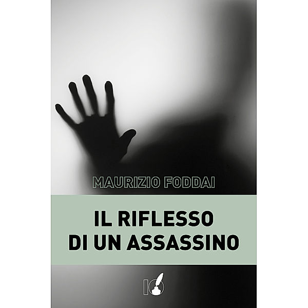 IoScrittore: Il riflesso di un assassino, Maurizio Foddai