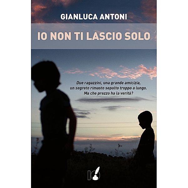 IoScrittore: Io non ti lascio solo, Gianluca Antoni