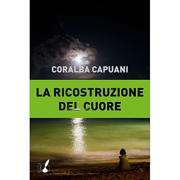 IoScrittore: La ricostruzione del cuore, Coralba Capuani