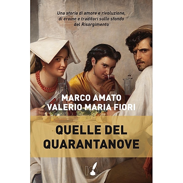 IoScrittore: Quelle del Quarantanove, Marco Amato, Valerio Maria Fiori