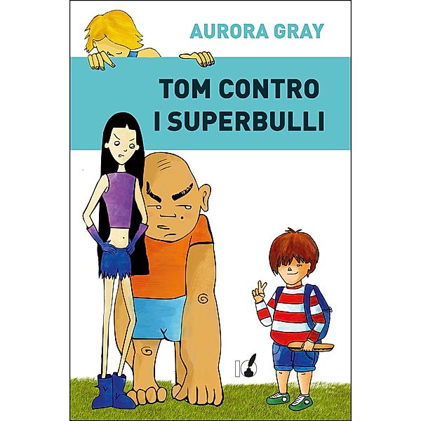 IoScrittore: Tom contro i superbulli, Aurora Gray