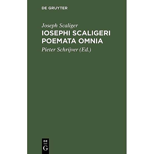 Iosephi Scaligeri Poemata omnia, Joseph Scaliger