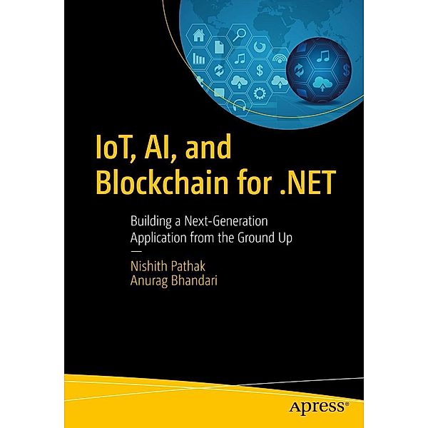 IoT, AI, and Blockchain for .NET, Nishith Pathak, Anurag Bhandari