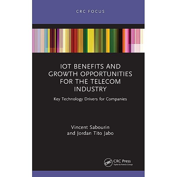 IoT Benefits and Growth Opportunities for the Telecom Industry, Vincent Sabourin, Jordan Tito Jabo