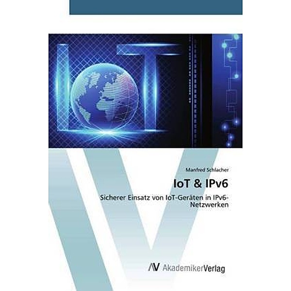 IoT & IPv6, Manfred Schlacher