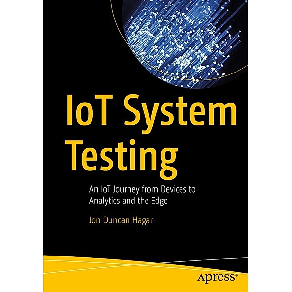 IoT System Testing, Jon Duncan Hagar