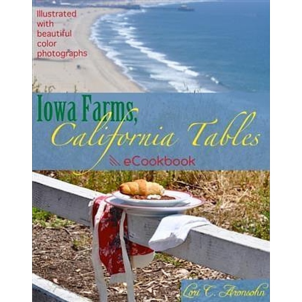 Iowa Farms, California Tables, Lori C. Aronsohn