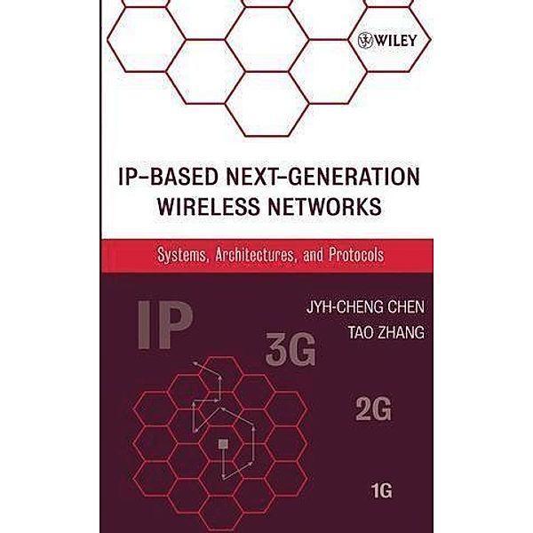 IP-Based Next-Generation Wireless Networks, Jyh-Cheng Chen, Tao Zhang