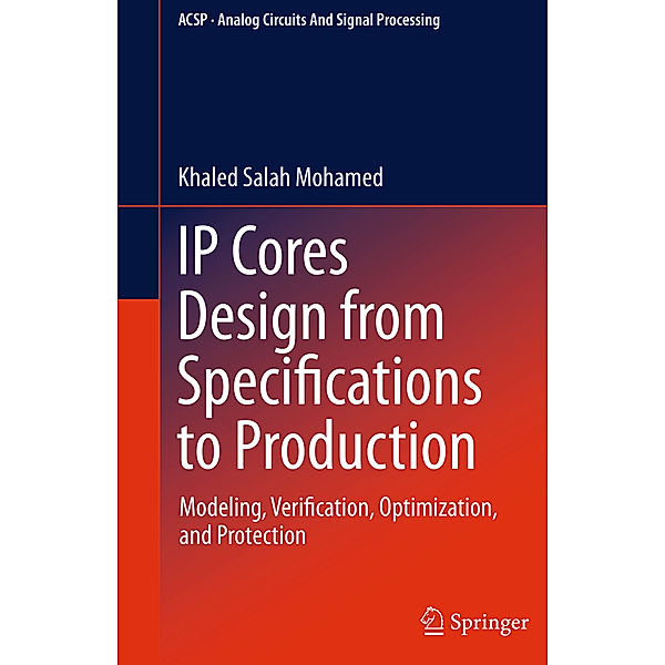 IP Cores Design from Specifications to Production, Khaled Salah Mohamed