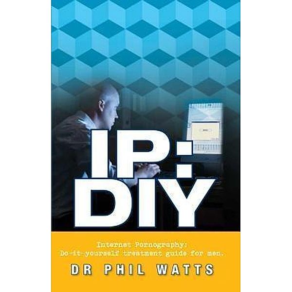 IP:DIY Internet Pornography, Phillp Watts