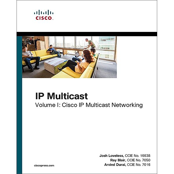 IP Multicast / Networking Technology, Josh Loveless, Raymond Blair, Arvind Durai