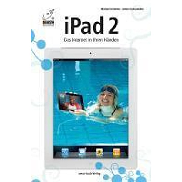 iPad 2 - Das Internet in Ihren Händen, Michael Krimmer, Anton Ochsenkühn