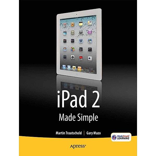 iPad 2 Made Simple, Martin Trautschold, Gary Mazo, MSL Made Simple Learning