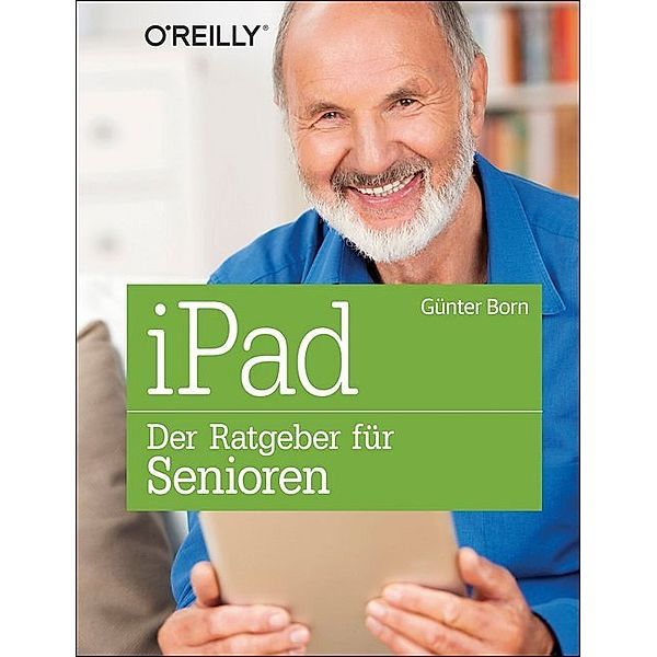 iPad - Der Ratgeber für Senioren, Günter Born