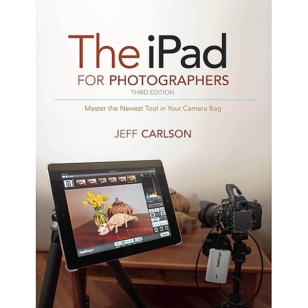 iPad for Photographers, The, Jeff Carlson