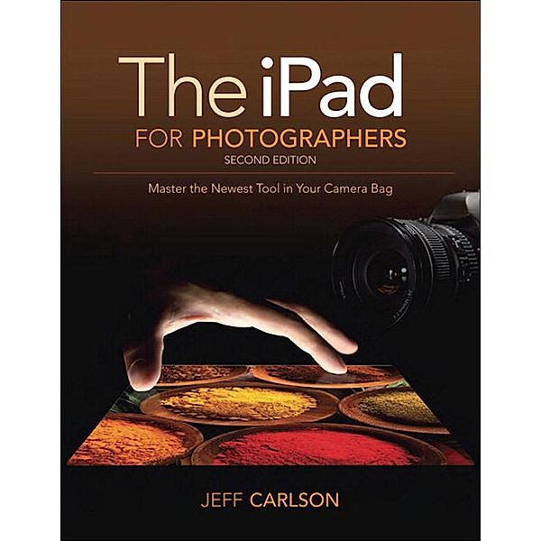 iPad for Photographers, The, Jeff Carlson