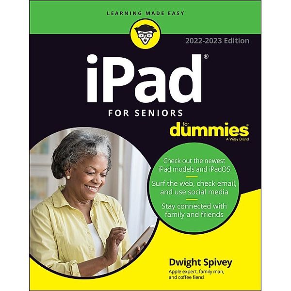 iPad For Seniors For Dummies, 2022-2023 Edition, Dwight Spivey