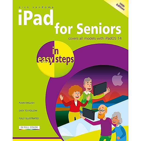 iPad for Seniors in easy steps, 10th edition, Nick Vandome
