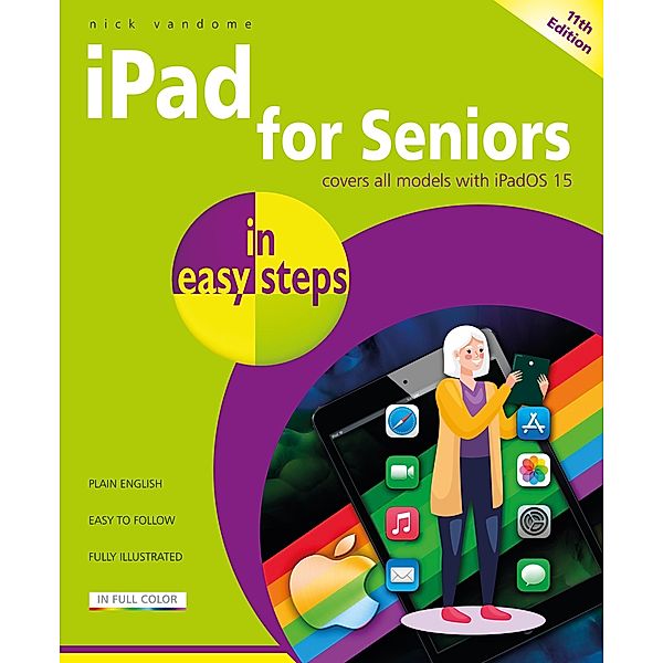 iPad for Seniors in easy steps, 11th edition, Nick Vandome