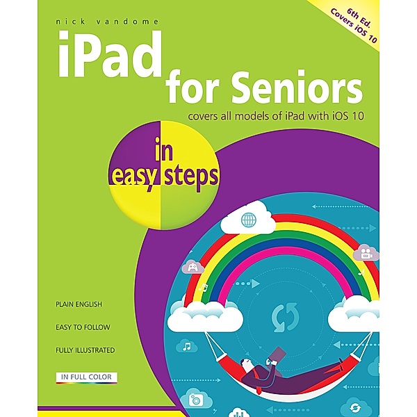 iPad for Seniors in easy steps, 6th edition / In Easy Steps, Nick Vandome