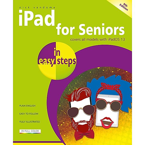 iPad for Seniors in easy steps, 9th edition / In Easy Steps Limited, Nick Vandome