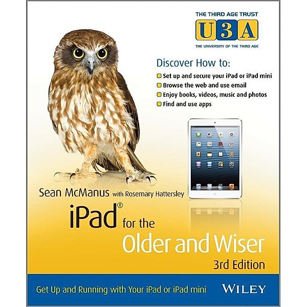iPad for the Older and Wiser / The Third Age Trust (U3A)/Older & Wiser, Sean McManus, Rosemary Hattersley