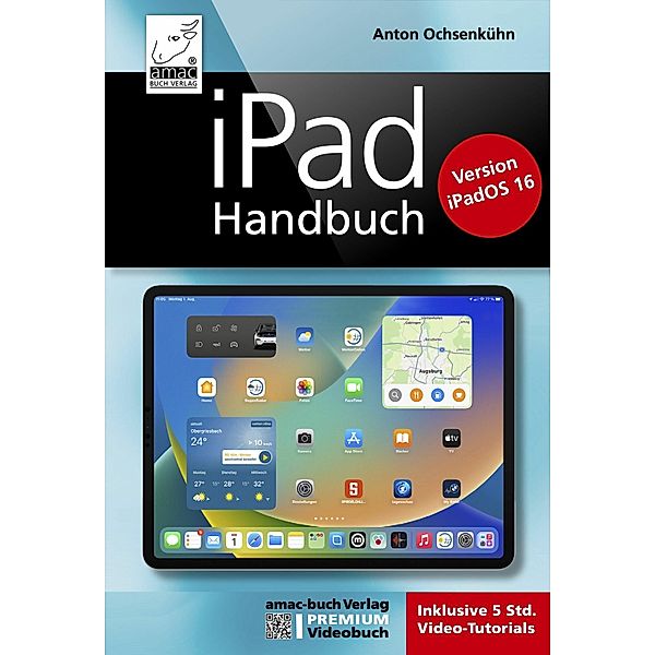 iPad Handbuch - PREMIUM Videobuch, Anton Ochsenkühn