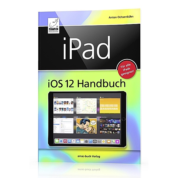 iPad iOS 12 Handbuch, Anton Ochsenkühn