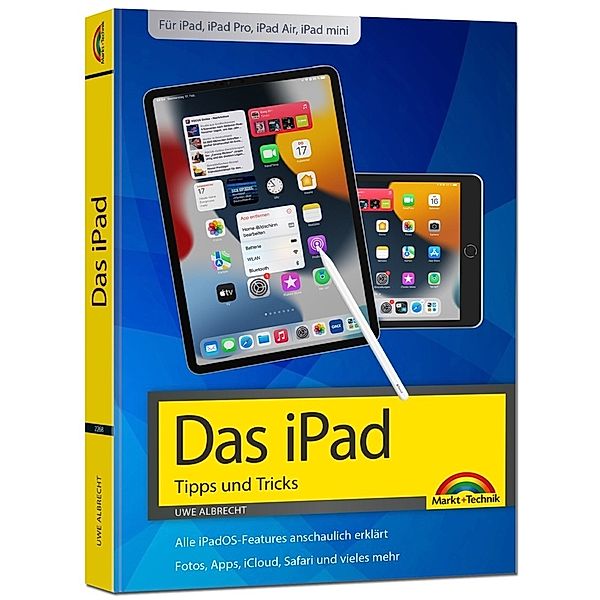iPad - iOS Handbuch - für alle iPad-Modelle geeignet (iPad, iPad Pro, iPad Air, iPad mini), Uwe Albrecht