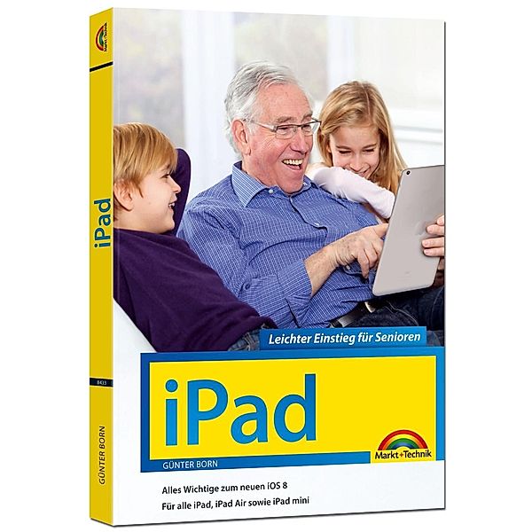 iPad - Leichter Einstieg für Senioren, Günter Born