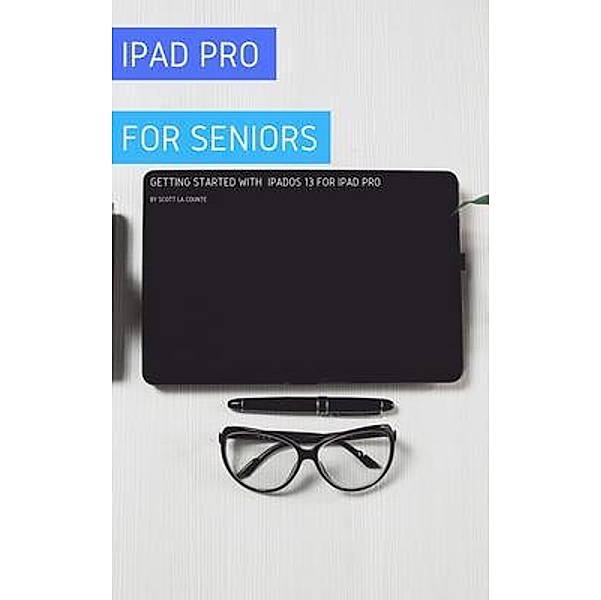 iPad Pro For Seniors, Scott La Counte