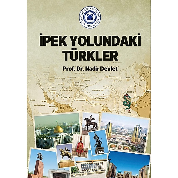 Ipek Yolundaki Turkler / Istanbul Aydin University International, Nadir Devlet