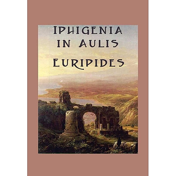 Iphigenia in Aulis, Euripides