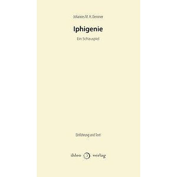 Iphigenie, Johannes M. H. Demmer