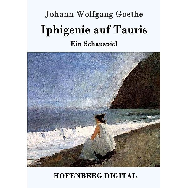 Iphigenie auf Tauris, Johann Wolfgang Goethe