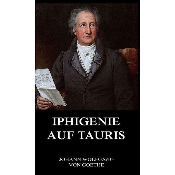 Iphigenie auf Tauris, Johann Wolfgang von Goethe