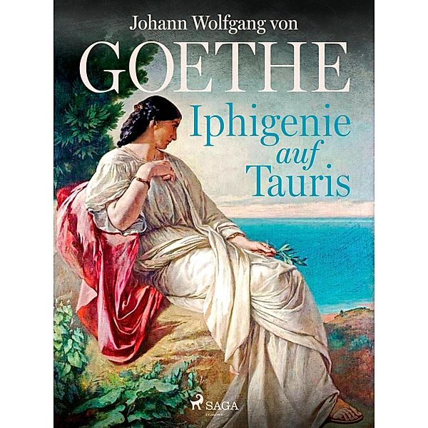 Iphigenie auf Tauris, Johann Wolfgang von Goethe