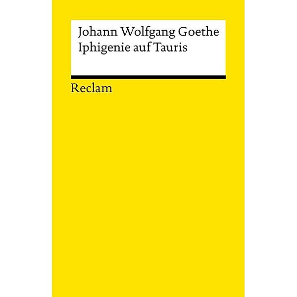 Iphigenie auf Tauris / Reclams Universal-Bibliothek, Johann Wolfgang Goethe